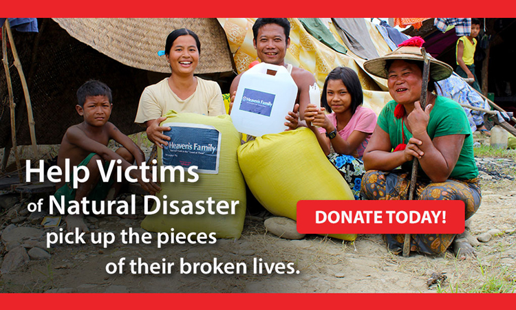 Donate today to help victims of natural disaster pick up the pieces of their broken lives!