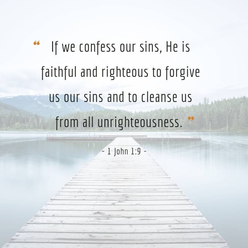 Photo quote of 1 John 1:9 - If we confess our sins, He is faithful and righteous to forgive us our sins and to cleanse us from all unrighteousness. 