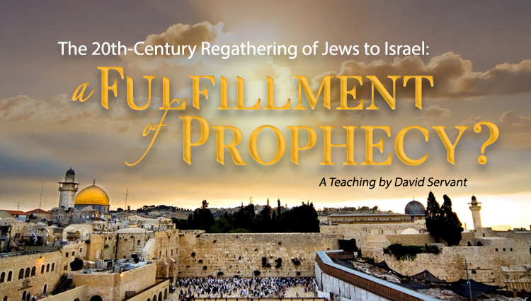 Photo of Israel with title: The 20th-Century Regathering of Jews to Israel: A Fulfillment of Prophecy? A Teaching by David Servant