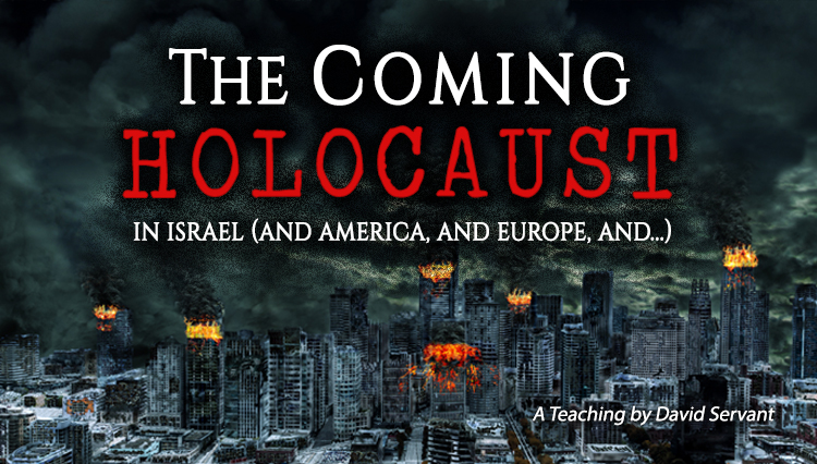 Picture of burning city with title: The Coming Holocaust in Israel (and America, and Europe, and...) - A Teaching by David Servant