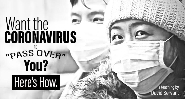 Want the Coronavirus to "Pass Over" You? Here's How.