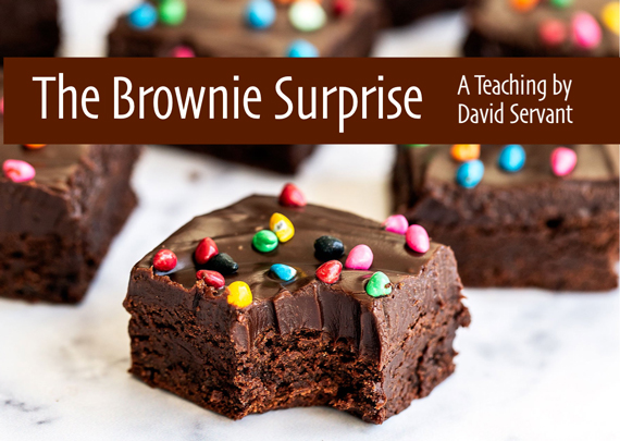 The Brownie Surprise - A Teaching by David Servant