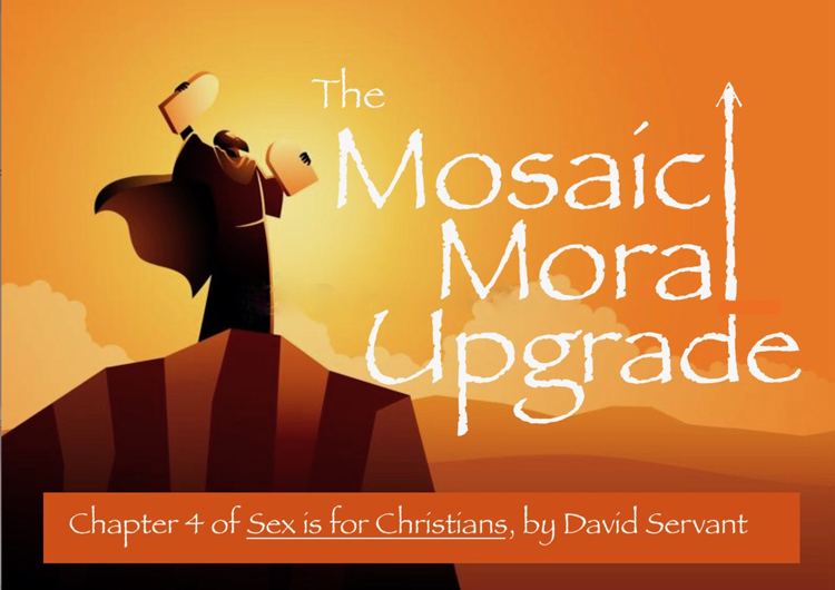 The Mosaic Moral Upgrade by David Servant