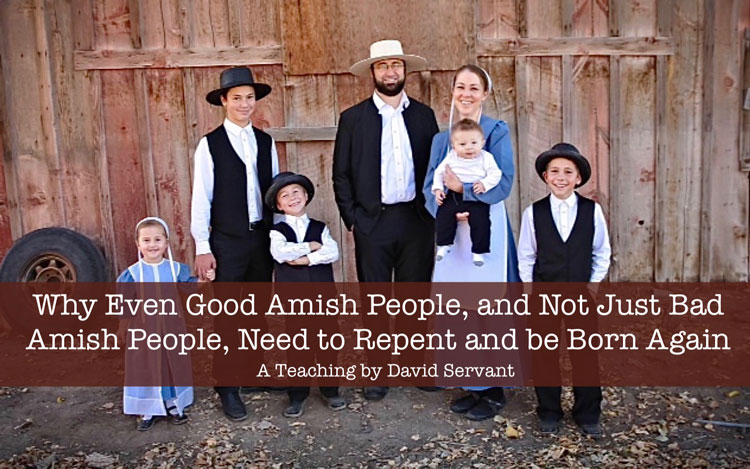 Picture of Amish people - why even good Amish people need to repent and believe the gospel