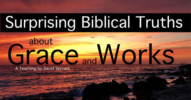 Surprising Biblical Truths About Grace and Works